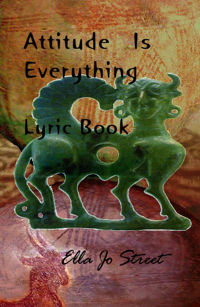 View Attitude Is Everything Lyric Book by Ella Jo Street