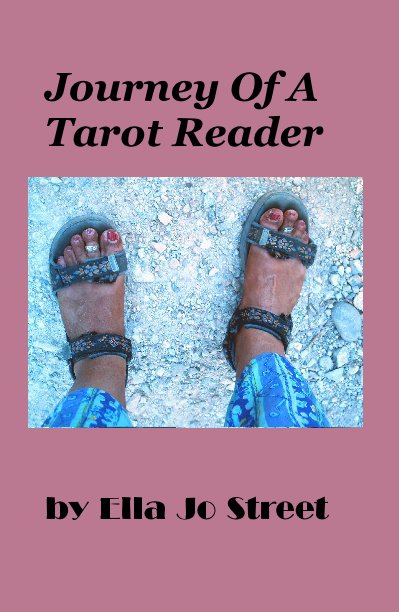 View Journey Of A Tarot Reader by Ella Jo Street