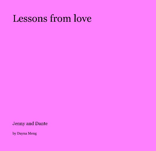 View Lessons from love by Dayna Meng