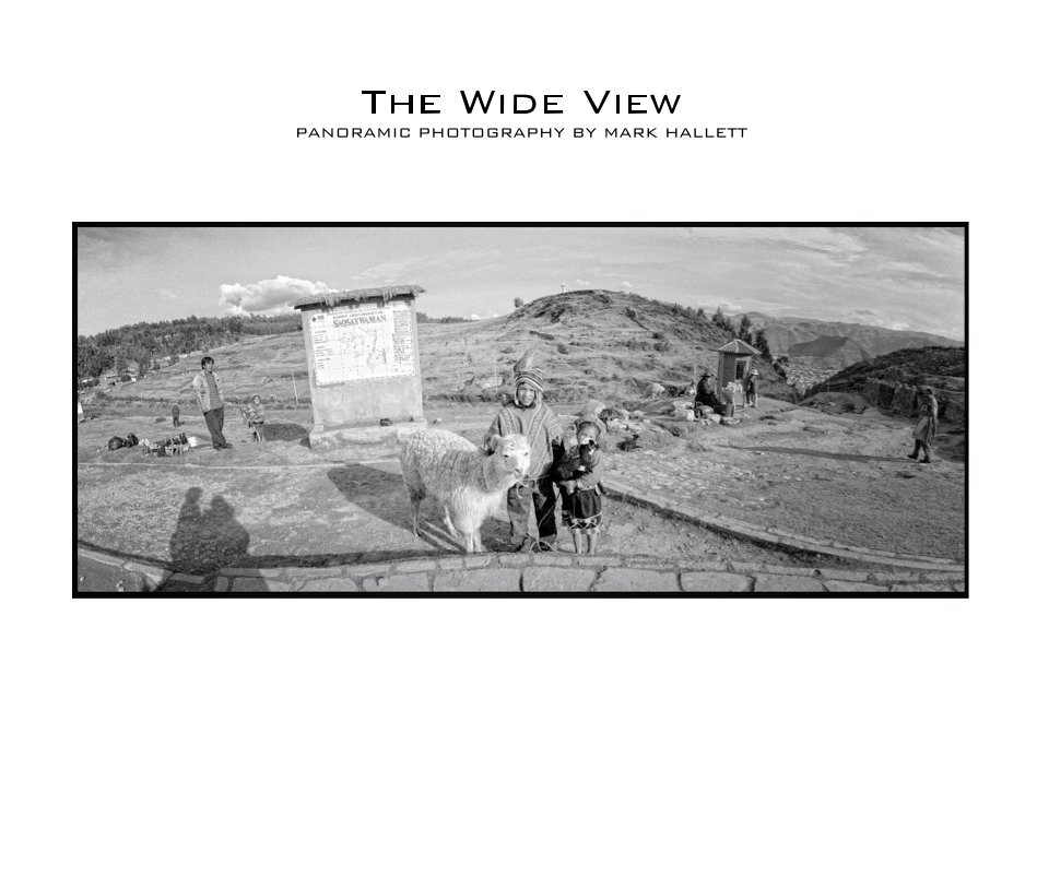 Ver The Wide View PANORAMIC PHOTOGRAPHY BY MARK HALLETT por Mark Hallett