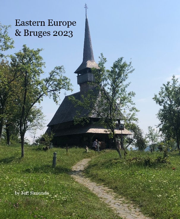 Ver Eastern Europe and Bruges 2023 por Jeff Simunds