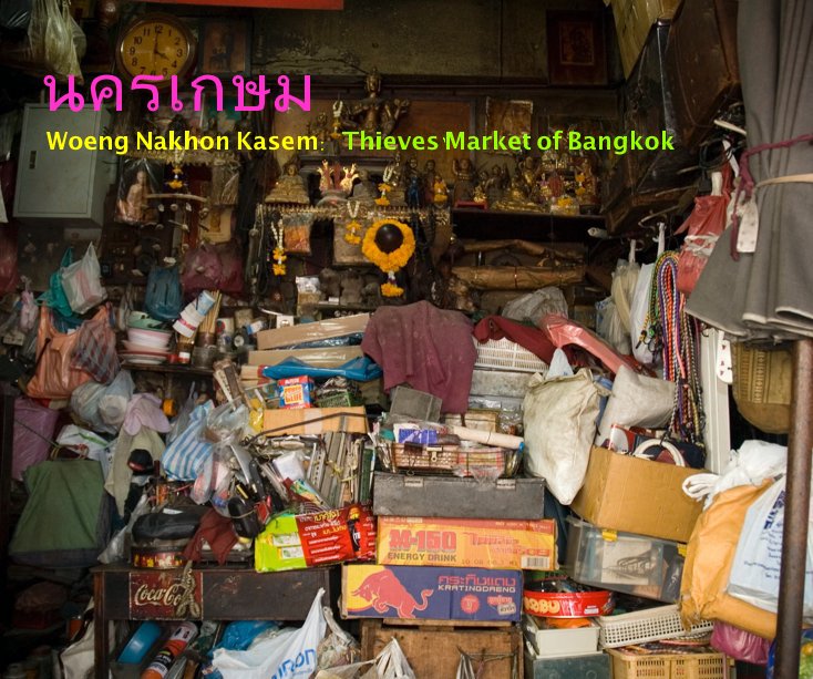 Ver Woeng Nakhon Kasem: Thieves Market of Bangkok por Jesse P. Miller