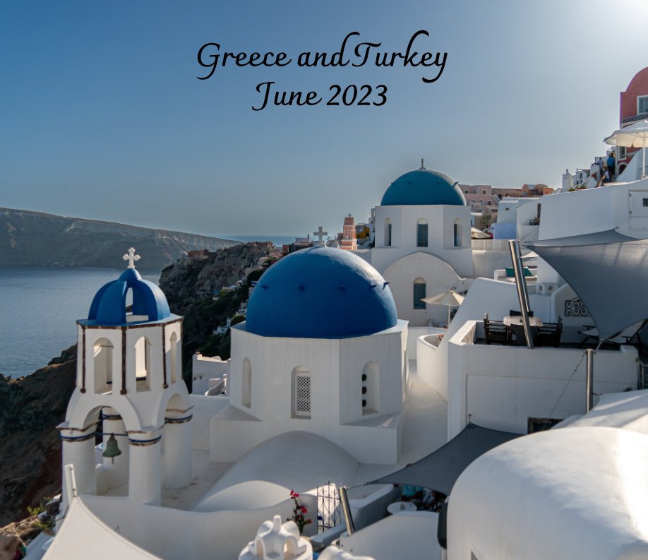 Visualizza Greece and Turkey - June 2023 di Marla Henry