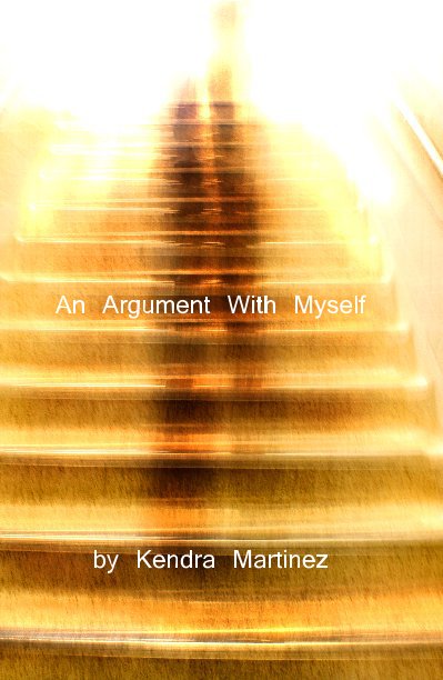 Ver An Argument With Myself por Kendra Martinez