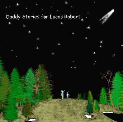 Daddy Stories for Lucas Robert book cover