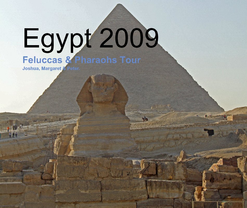 Ver Egypt 2009 Feluccas & Pharaohs Tour Joshua, Margaret & Peter. por Pi Photography