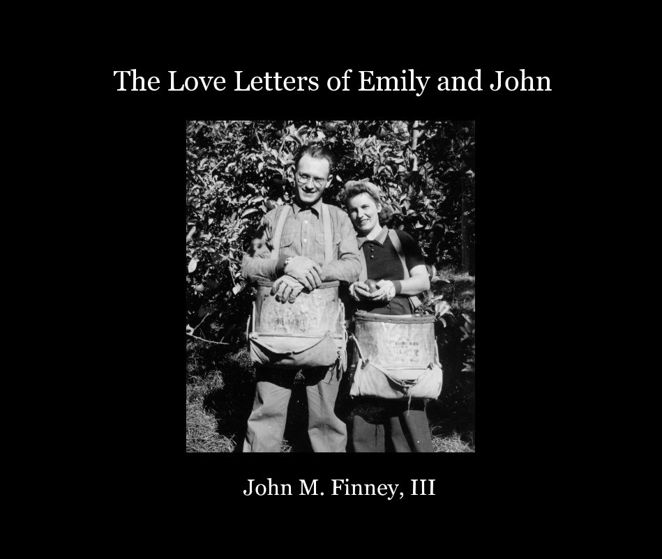 View The Love Letters of Emily and John by John M. Finney, III