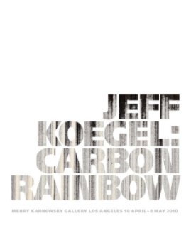 Jeff Koegel: Carbon Rainbow book cover