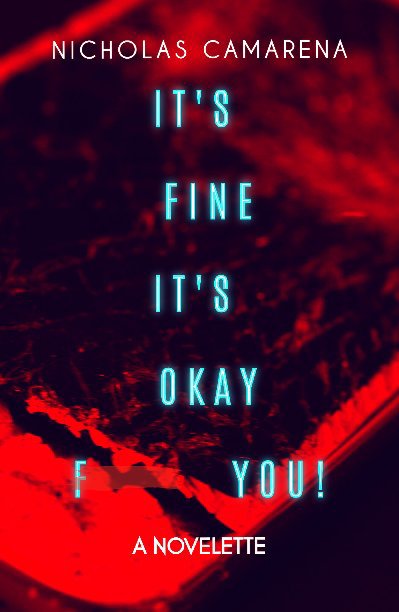 View It's Fine It's Okay F— You! by Nicholas Camarena