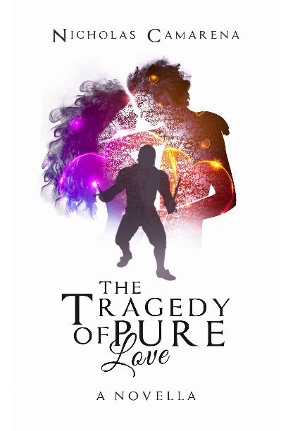 View The Tragedy of Pure Love by Nicholas Camarena