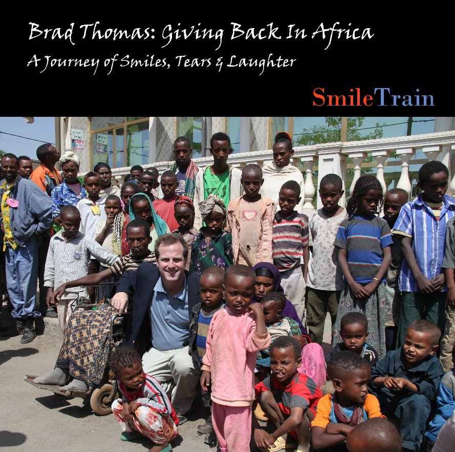 Visualizza Brad Thomas: Giving Back In Africa A Journey of Smiles, Tears & Laughter SmileTrain di smiletrain