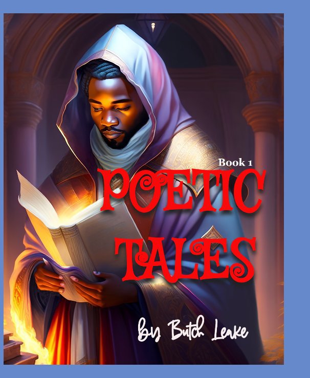 View Poetic Tales (ISBN: 979-8-3507-2540-7) by Butch Leake