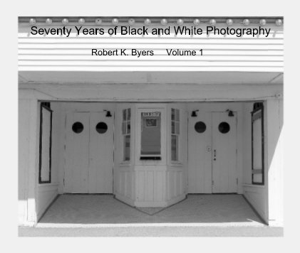 Seventy Years of Black and White Photography, Volume 1 book cover