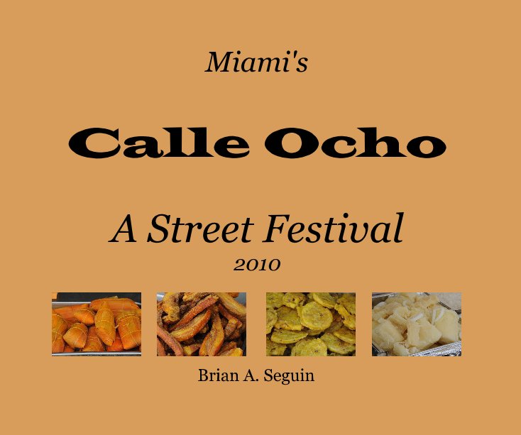 View Miami's Calle Ocho by Brian A. Seguin
