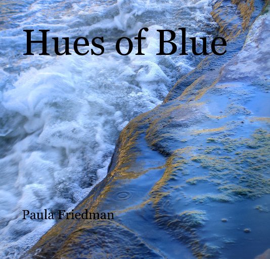 View Hues of Blue by Paula Friedman