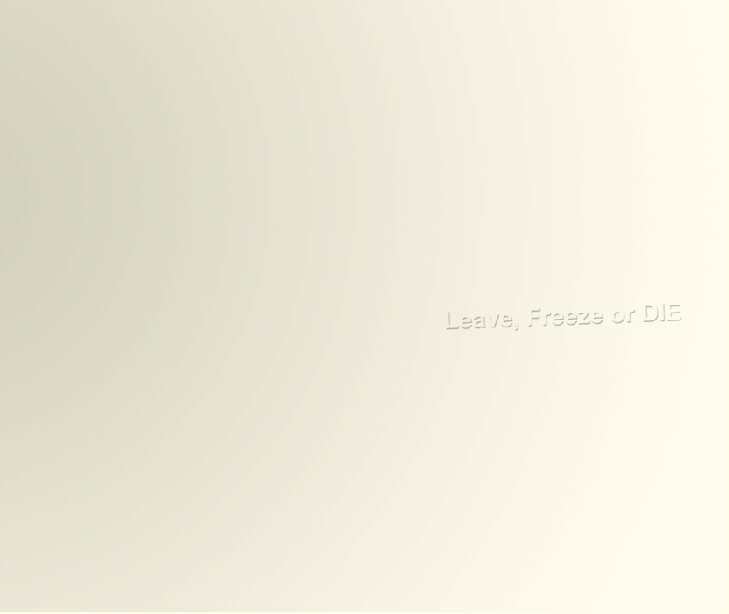 Leave, Freeze or Die: The White Album nach Jeremy Yuenger anzeigen