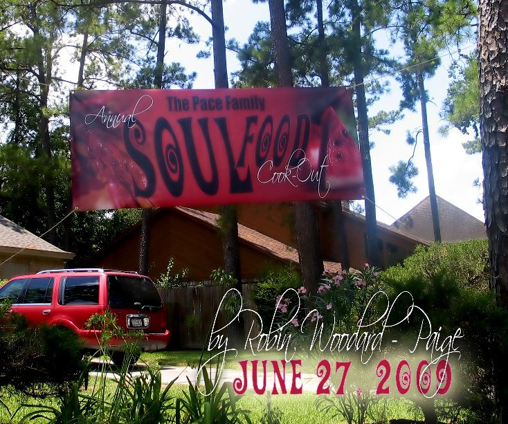 View Pace Family Annual Soul Food Cook-out by Robin Woodard-Paige