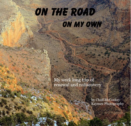 View On the Road...on my own by Chad McCoskey Kaymee Photography