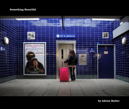 'Something Beautiful' by Adrian Barber book cover