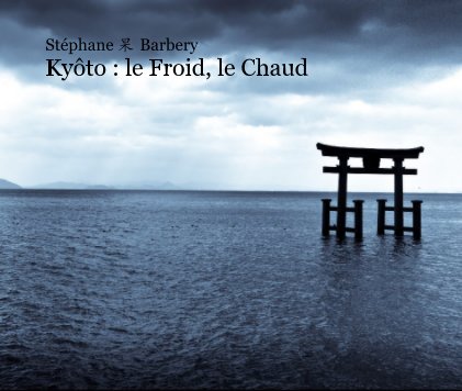 Kyôto : le Froid, le Chaud book cover