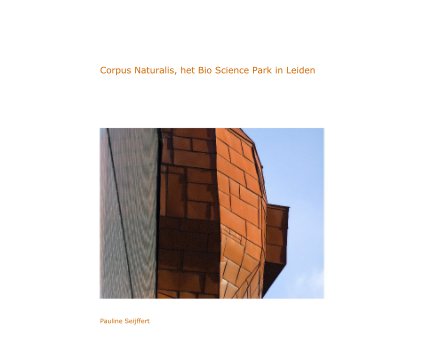 Corpus Naturalis, het Bio Science Park in Leiden book cover