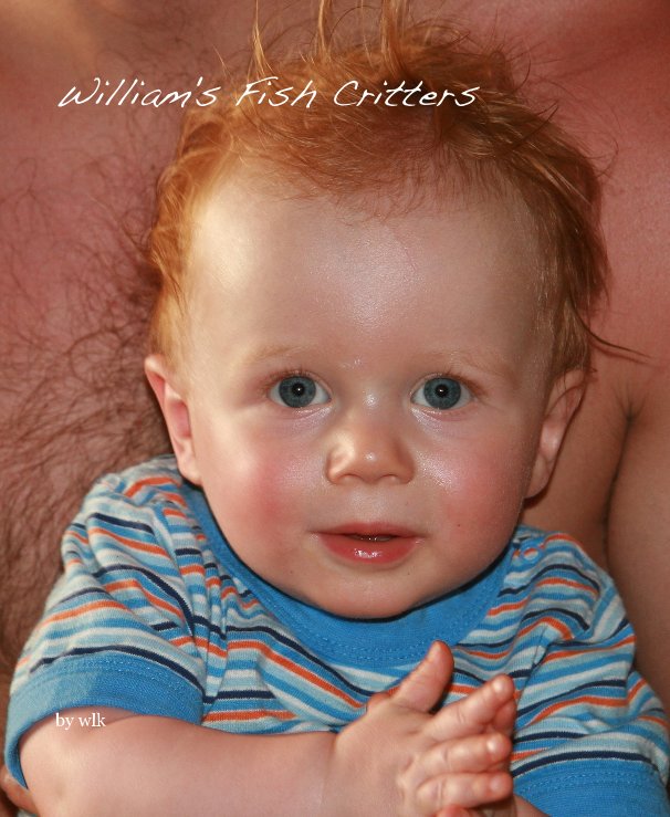 View William's Fish Critters by wlk