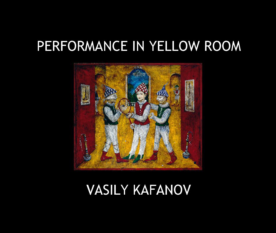 View PERFORMANCE IN YELLOW ROOM by Vasily Kafanov