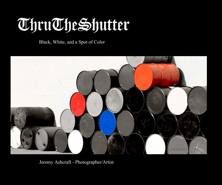 View ThruTheShutter by Jeremy Ashcraft - Photographer/Artist