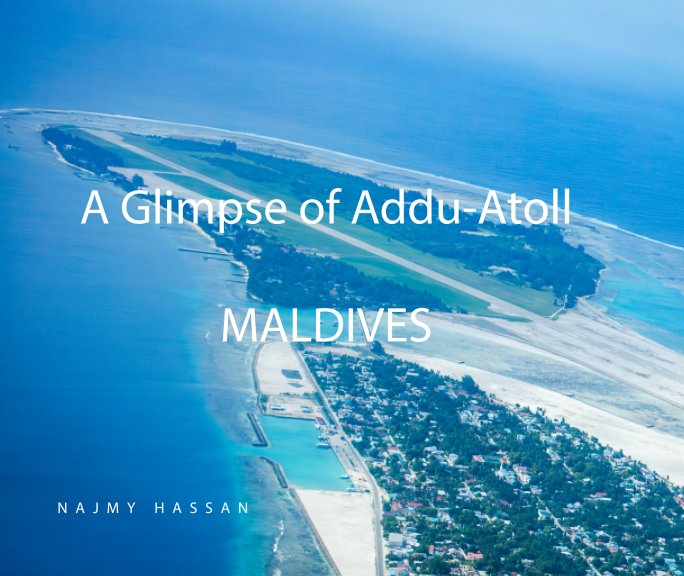 View A Glimpse of Addu Atoll by Hassan Najmy