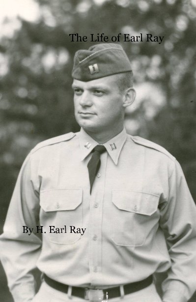 View The Life of Earl Ray by H. Earl Ray