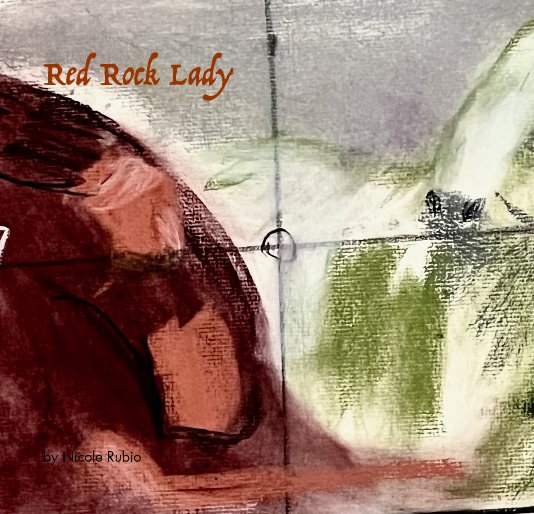 View Red Rock Lady by Nicole Rubio