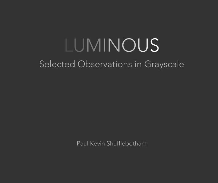 View Luminous by Paul Kevin Shufflebotham