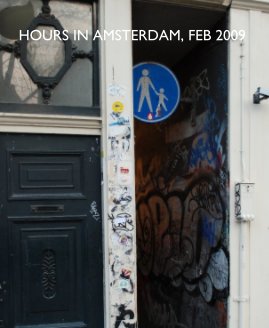 HOURS IN AMSTERDAM, FEB 2009 book cover