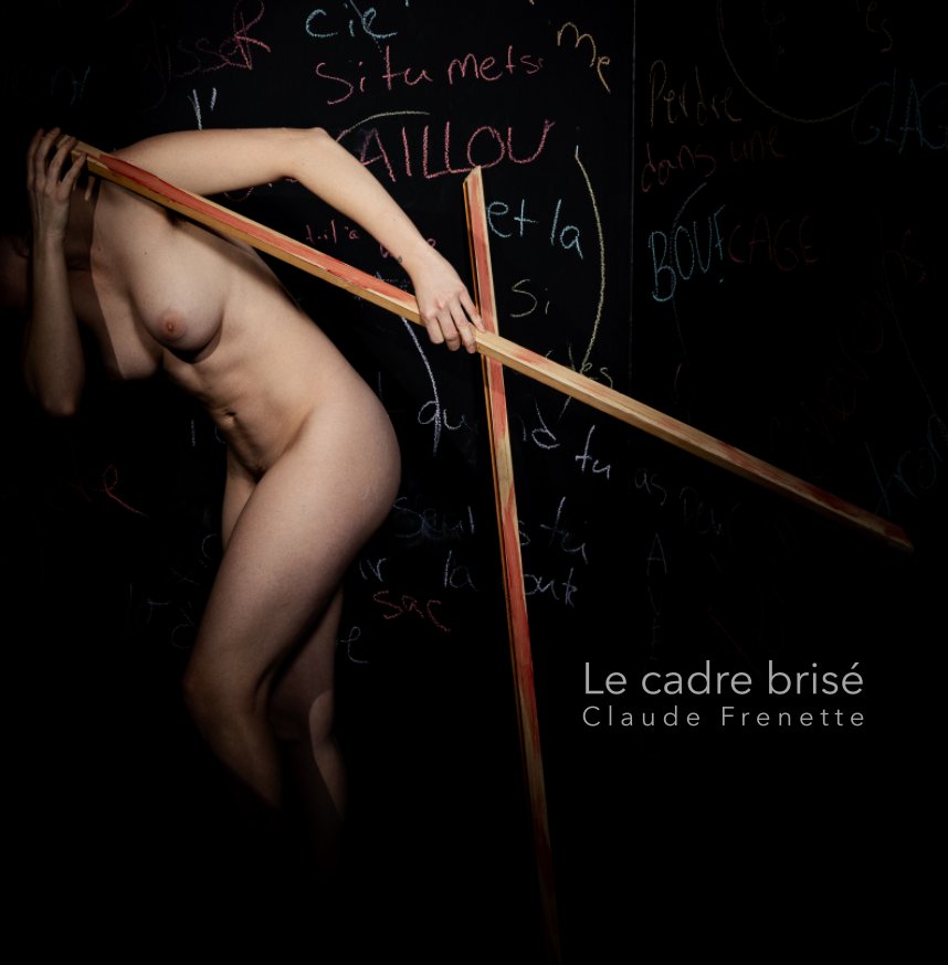 View Le cadre brisé by Claude Frenette