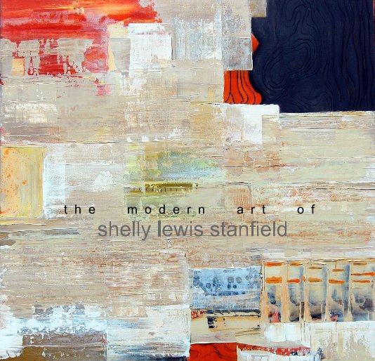 Ver the modern art  of Shelly Lewis Stanfield por shelly lewis stanfield