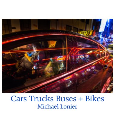 Cars Trucks Buses + Bikes book cover