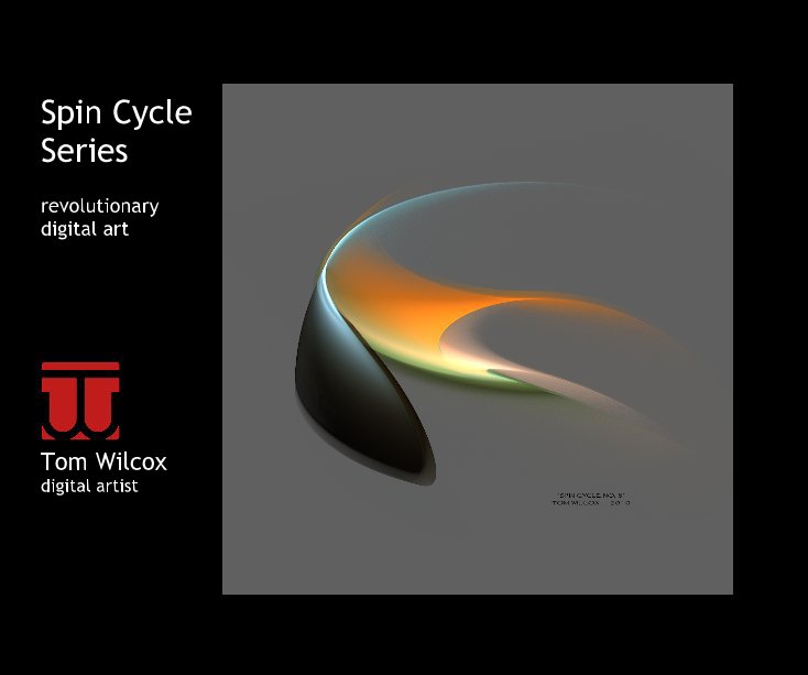 View Spin Cycle Series by Tom Wilcox digital artist