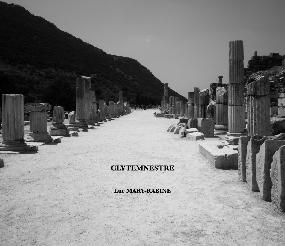 View Clytemnestre by Luc Mary-Rabine