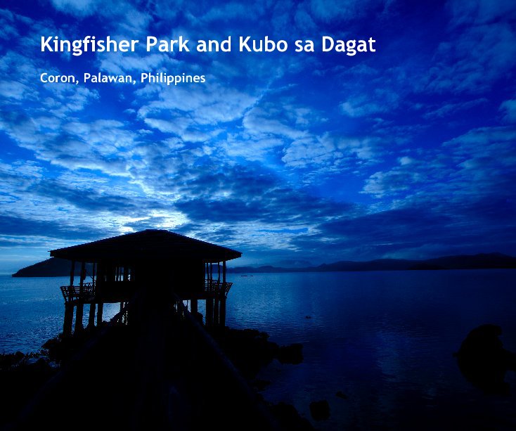Ver Kingfisher Park and Kubo sa Dagat por Ramon Ymalay