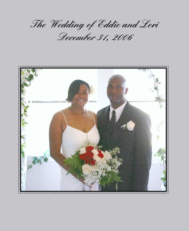 View The Wedding of Eddie and Lori December 31, 2006 by maffett741