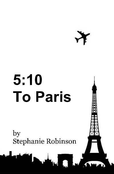 View 5:10 To Paris by Stephanie Robinson