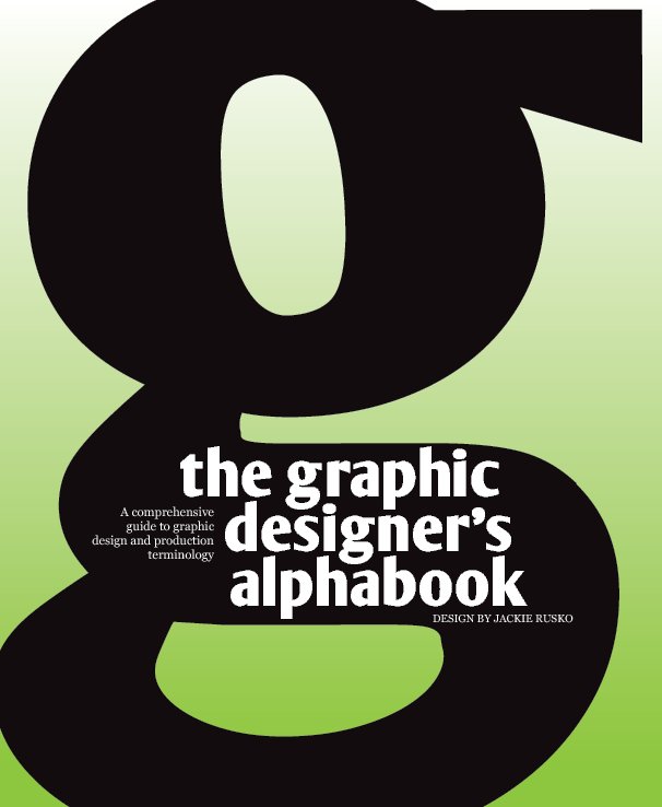 Ver The Graphic Designer's Alphabook por Jackie Rusko