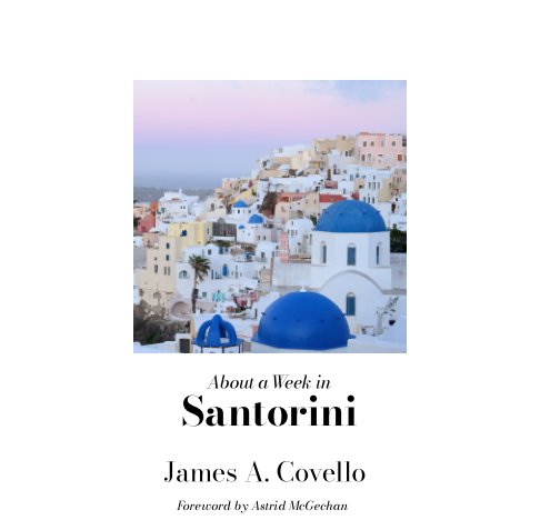 View About a Week in Santorini by James A. Covello