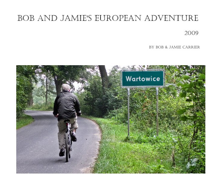 View Bob and Jamie's European Adventure by Bob & Jamie Carrier