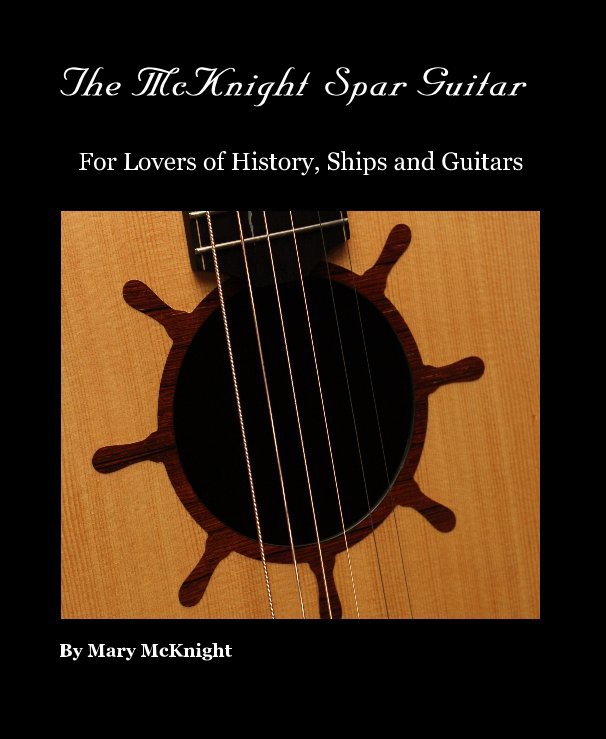 View The McKnight Spar Guitar by Mary McKnight