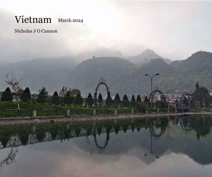 View Vietnam by Nicholas J O Cannon