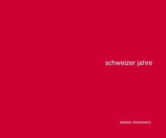 schweizer jahre ladislav drezdowicz book cover