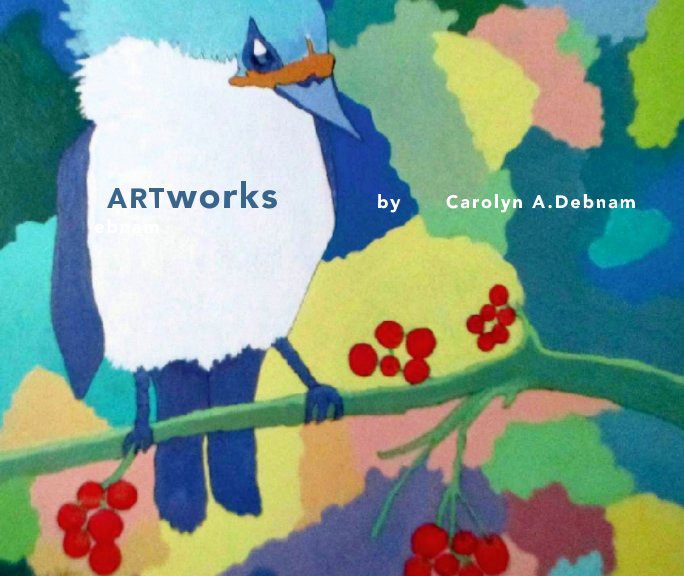View ARTworks by Carolyn A. Debnam by Carolyn A. Debnam
