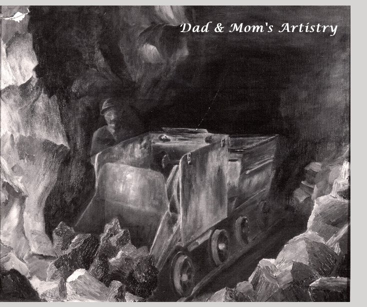 View Dad and Mom's Artistic Side by Bernie Schonbacher