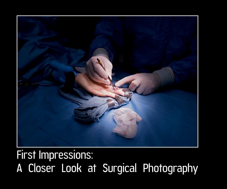 Ver First Impression: A Closer Look at Surgical Photography por Biomedical Photographic Communications Fall Surgical Photography Class
